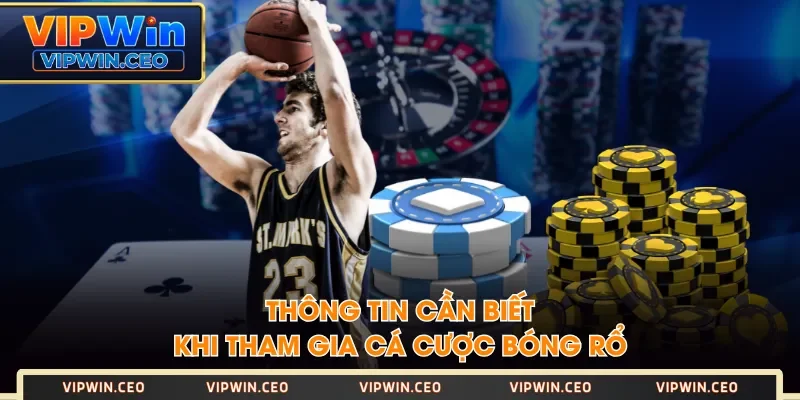 Thông tin cần biết khi tham gia cá cược bóng rổ Thông tin cần biết khi tham gia cá cược bóng rổ